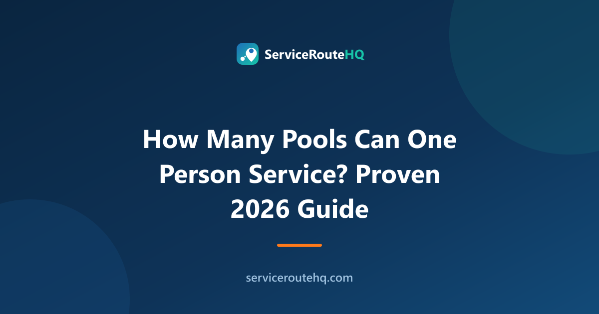 How Many Pools Can One Person Service? Proven 2026 Guide