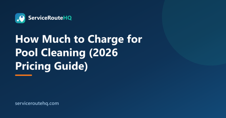 How Much to Charge for Pool Cleaning (2026 Pricing Guide)