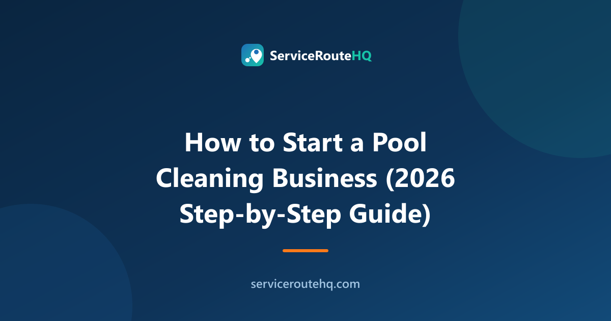 How to Start a Pool Cleaning Business (2026 Step-by-Step Guide)