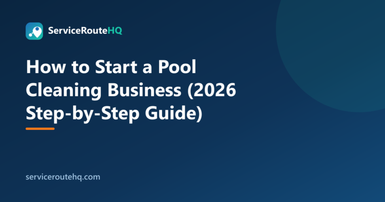 How to Start a Pool Cleaning Business (2026 Step-by-Step Guide)