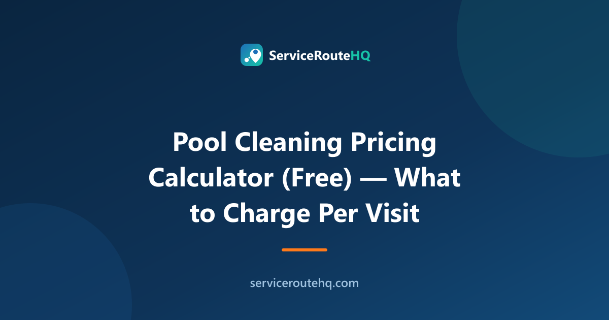 Pool Cleaning Pricing Calculator (Free) — What to Charge Per Visit