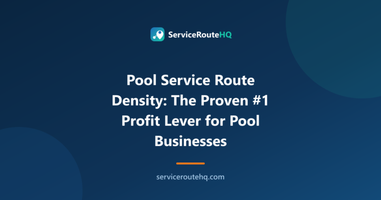 Pool Service Route Density: The Proven #1 Profit Lever for Pool Businesses