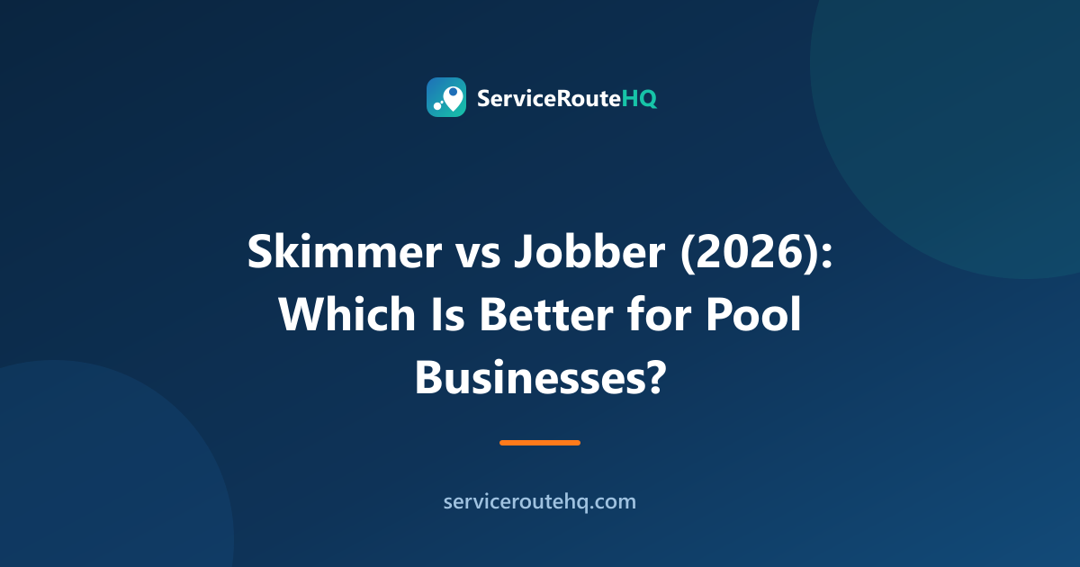 Skimmer vs Jobber (2026): Which Is Better for Pool Businesses?