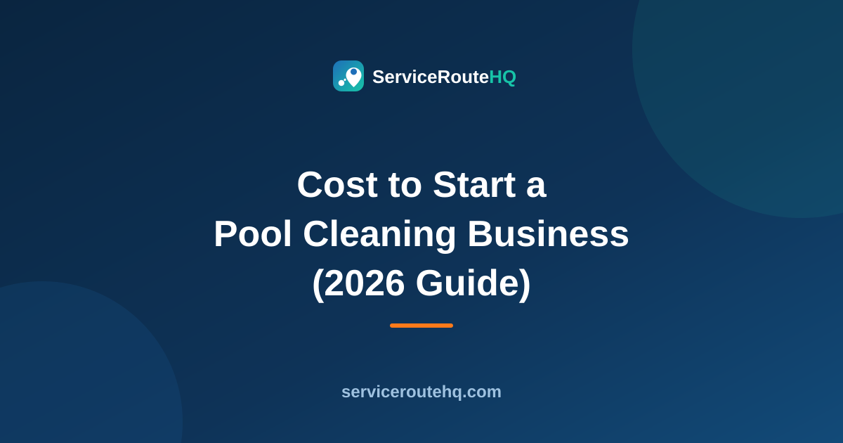 Cost to Start a Pool Cleaning Business: Complete 2026 Guide