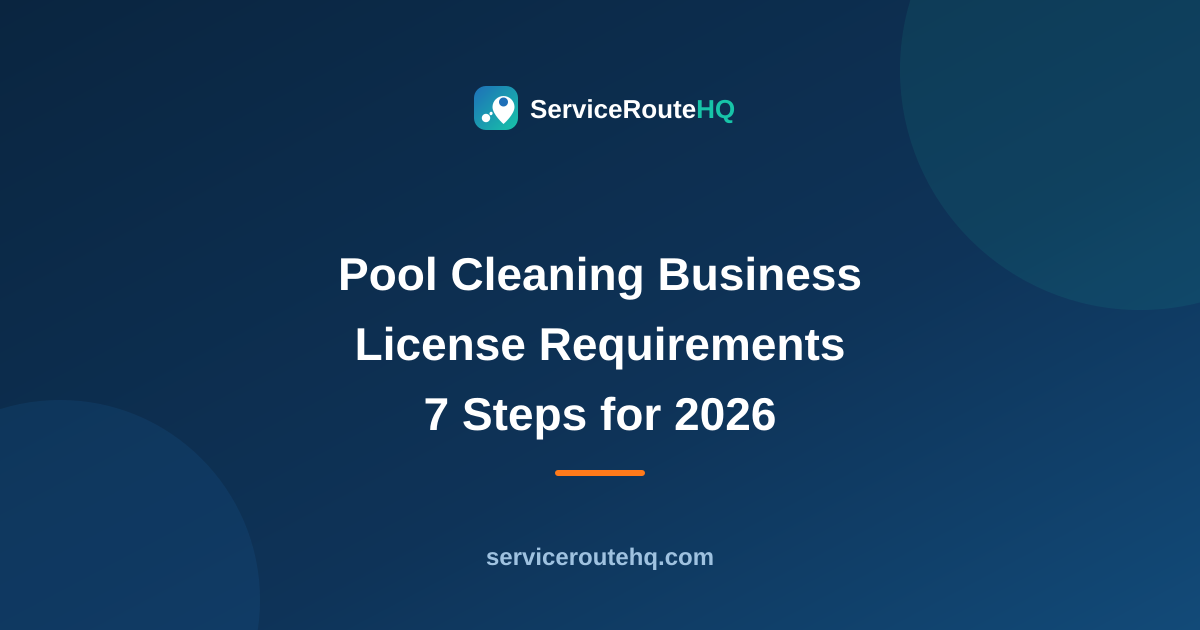Pool Cleaning Business License: 7 Essential Steps (2026)