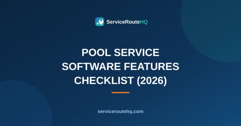 Pool Service Software Features: 7 Essential Checks (2026)