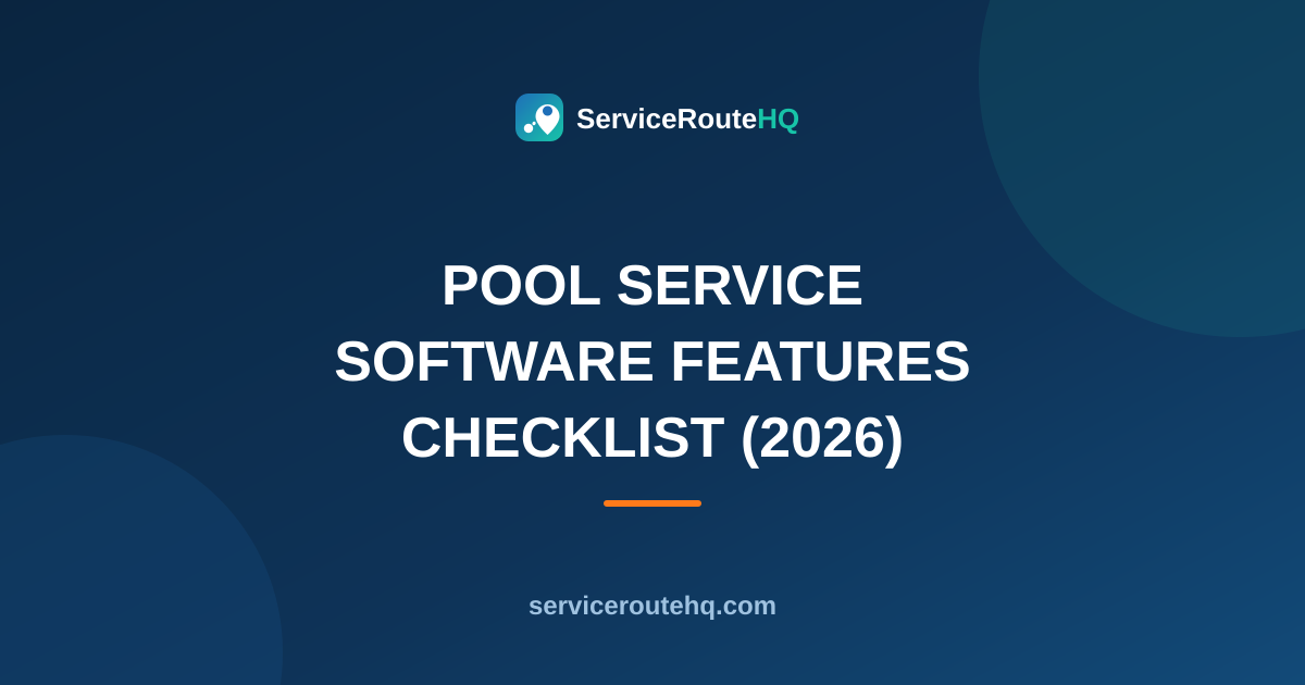 Pool Service Software Features: 7 Essential Checks (2026)