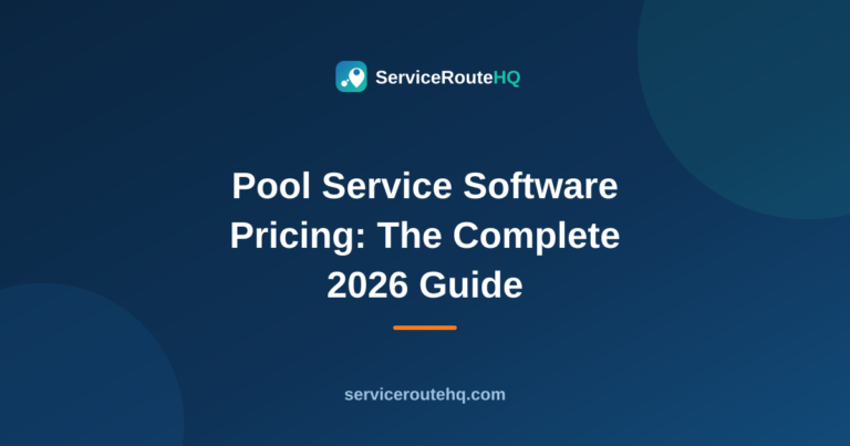 Pool Service Software Pricing: The Complete 2026 Guide