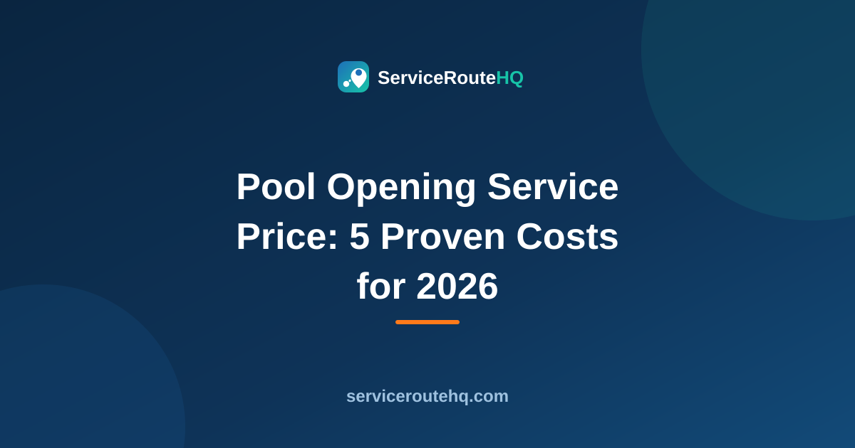 Pool Opening Service Price: 5 Proven Costs for 2026